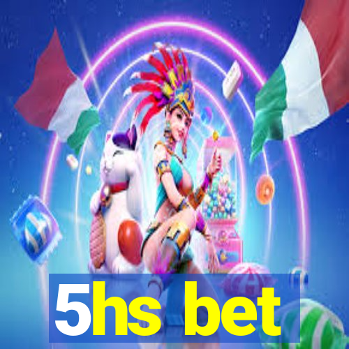 5hs bet